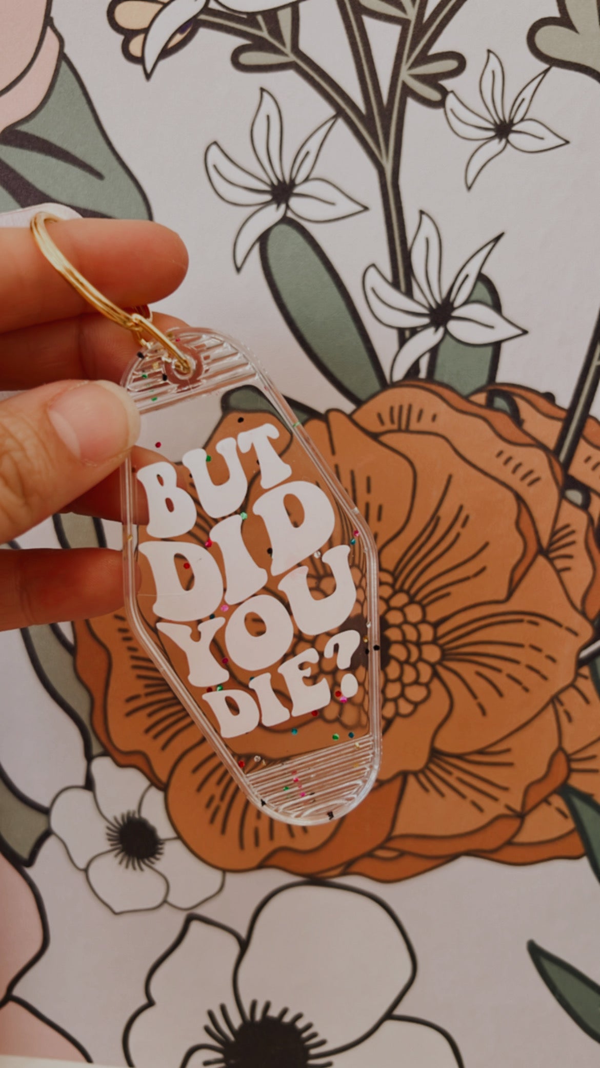 But Did You Die Keychain