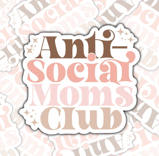 Anti Social Moms Club Sticker