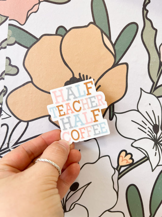 Half Teacher Half Coffee Sticker