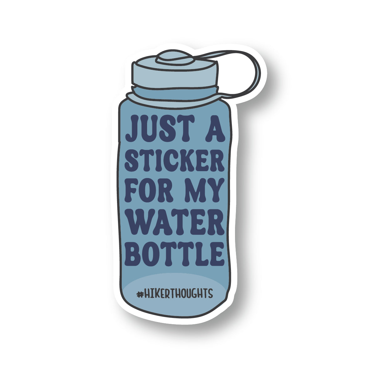 Just A Sticker For My Water Bottle Sticker