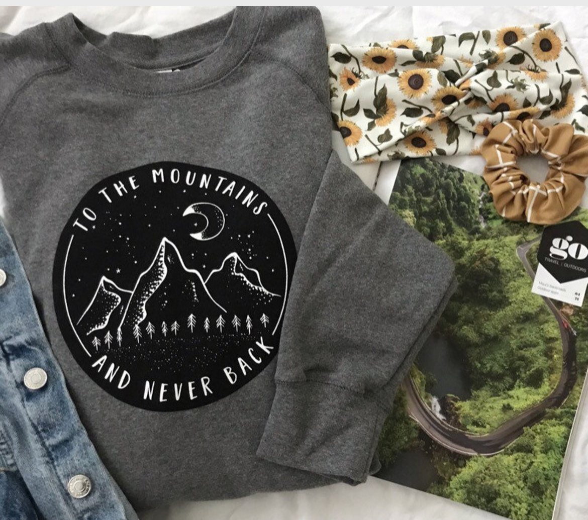 To the Mountains and Never go Back Sweatshirt