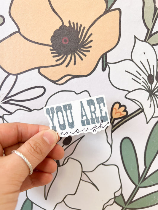 You Are Enough Sticker